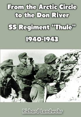 Book cover for From the Arctic Circle to the Don River: SS Regiment Thule, 1940-1943