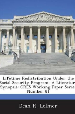 Cover of Lifetime Redistribution Under the Social Security Program, a Literature Synopsis