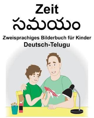 Book cover for Deutsch-Telugu Zeit Zweisprachiges Bilderbuch für Kinder