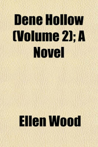 Cover of Dene Hollow Volume 2; A Novel