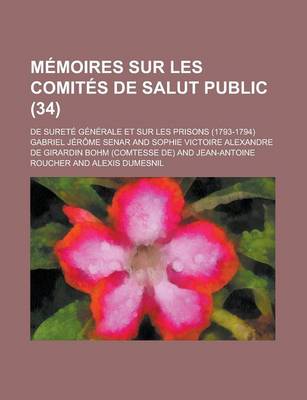 Book cover for Memoires Sur Les Comites de Salut Public (34); de Surete Generale Et Sur Les Prisons (1793-1794)