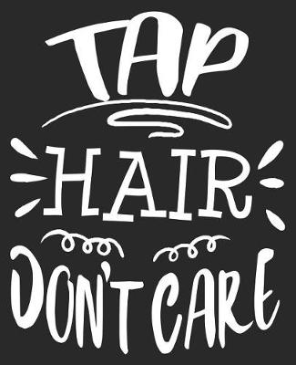 Book cover for Tap Hair Don't Care