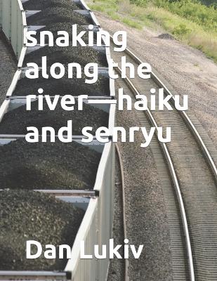Book cover for snaking along the river-haiku and senryu
