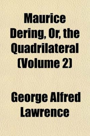 Cover of Maurice Dering, Or, the Quadrilateral (Volume 2)