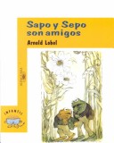 Cover of Sapo y Sepo Son Amigos (Frog and Toad Are Friends)