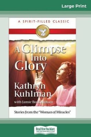 Cover of A Glimpse into Glory (16pt Large Print Edition)