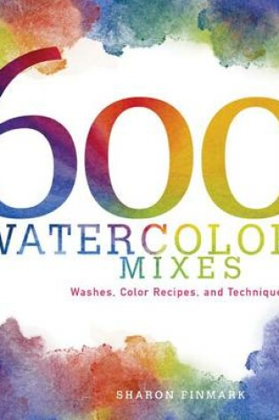 Cover of 600 Watercolor Mixes