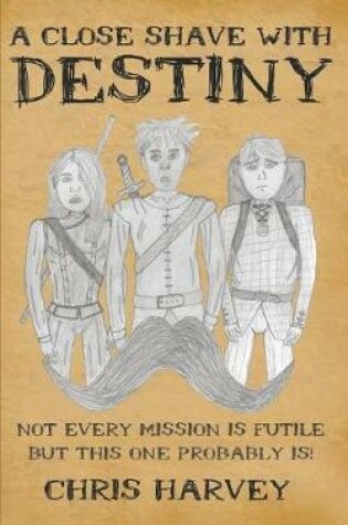 Cover of A Close Shave with Destiny