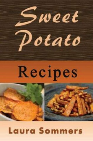 Cover of Sweet Potato Recipes