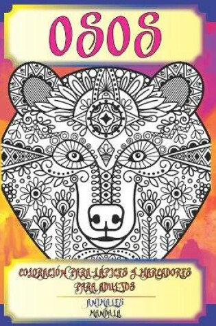 Cover of Coloracion para lapices y marcadores para adultos - Mandala - Animales - Osos