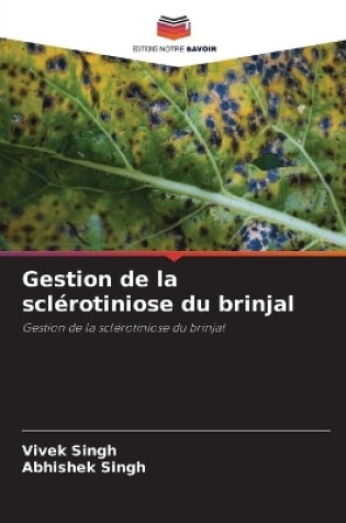 Cover of Gestion de la scl�rotiniose du brinjal