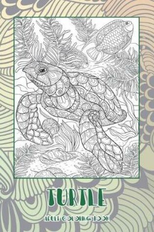 Cover of Turtle - Adult Coloring Book