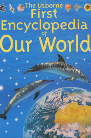 Cover of Usborne First Encyclopedia of Our World