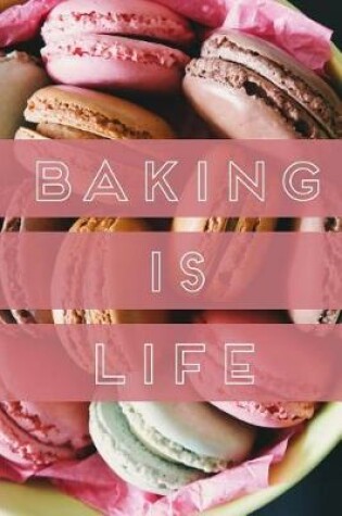 Cover of Baking is Life