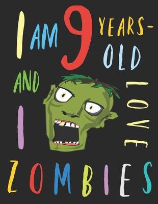 Book cover for I Am 9 Years-Old and I Love Zombies