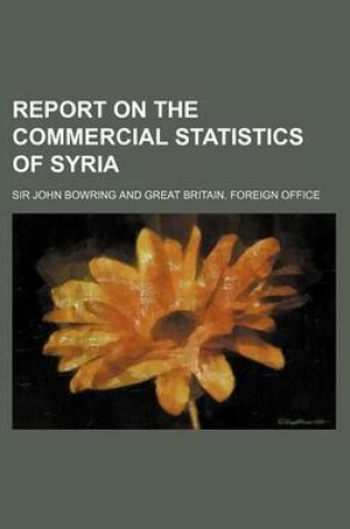 Cover of Report on the Commercial Statistics of Syria