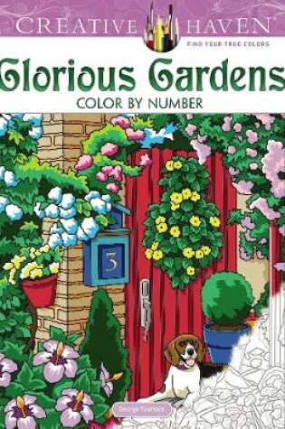 Cover of Creative Haven Glorious Gardens Color by Number Coloring Book