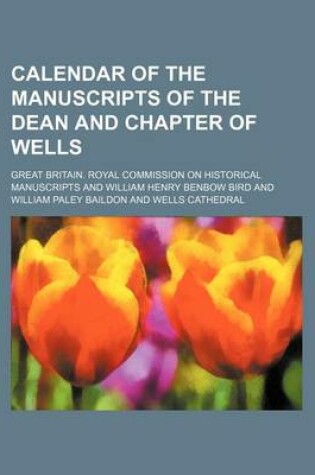 Cover of Calendar of the Manuscripts of the Dean and Chapter of Wells