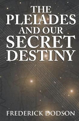 Book cover for The Pleiades and Our Secret Destiny