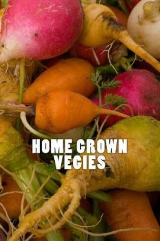 Cover of Home Grown Vegies