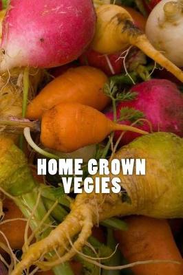 Book cover for Home Grown Vegies