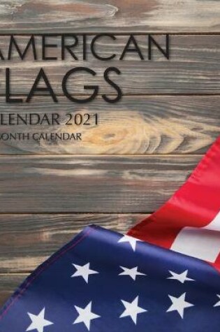 Cover of American Flags Calendar 2021