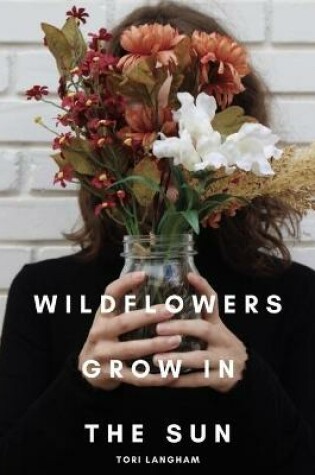 Cover of Wildflowers Grow in the Sun