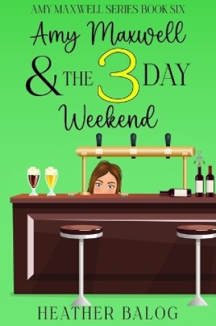 Cover of Amy Maxwell & the 3 Day Weekend