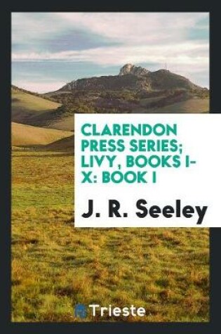 Cover of Clarendon Press Series; Livy, Books I-X