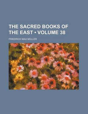 Book cover for The Sacred Books of the East (Volume 38)