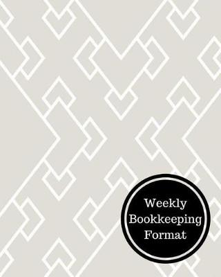 Book cover for Weekly Bookkeeping Format