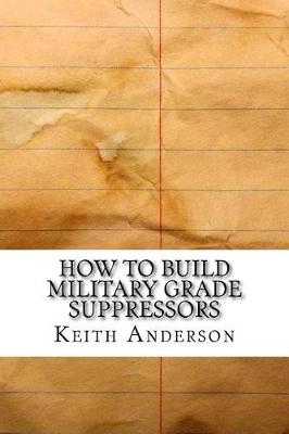 Book cover for How to Build Military Grade Suppressors