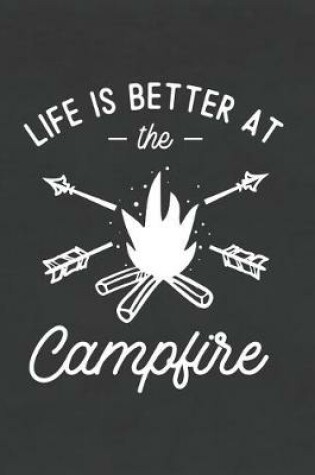 Cover of Life Is Better at the Campfire