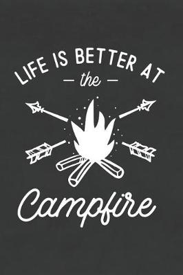 Book cover for Life Is Better at the Campfire
