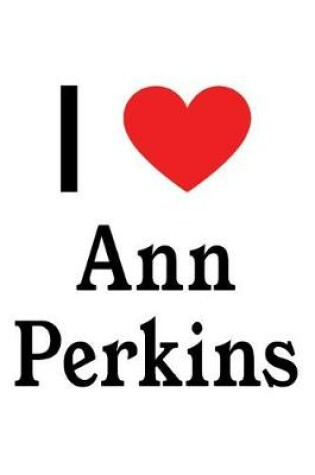 Cover of I Love Ann Perkins