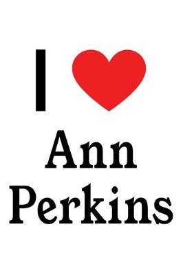 Book cover for I Love Ann Perkins