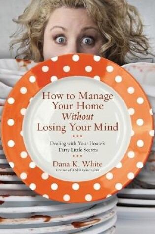 Cover of How to Manage Your Home Without Losing Your Mind