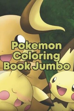 Cover of Pokemon Coloring Book Jumbo