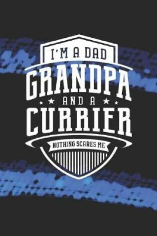 Cover of I'm A Dad Grandpa & A Currier Nothing Scares Me