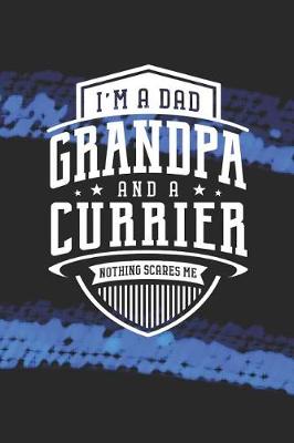 Book cover for I'm A Dad Grandpa & A Currier Nothing Scares Me