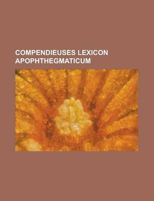 Book cover for Compendieuses Lexicon Apophthegmaticum