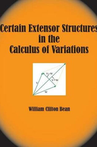 Cover of Certain Extensor Structures in the Calculus of Variations