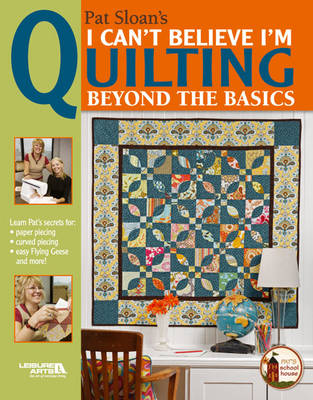 Book cover for I Can't Believe I'm Quilting, Beyond the Basics