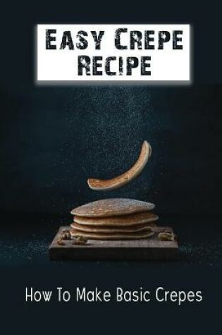 Cover of Easy Crepe Recipe