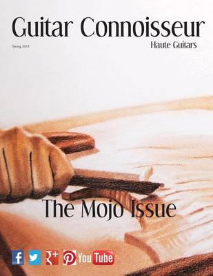 Book cover for Guitar Connoisseur - The Mojo Issue - Spring 2013