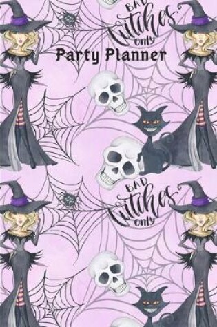 Cover of Bad Witches Only Party Planner