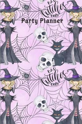 Book cover for Bad Witches Only Party Planner