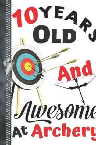 Cover of 10 Years Old And Awesome At Archery