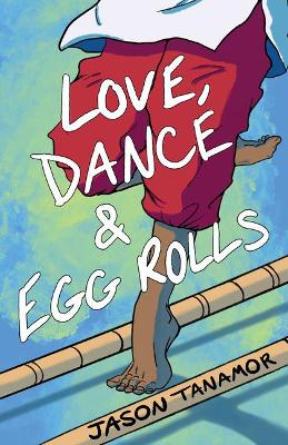 Cover of Love, Dance & Egg Rolls