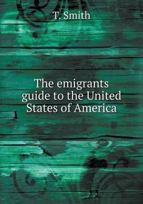 Book cover for The emigrants guide to the United States of America